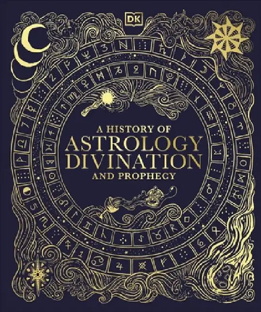 A History of Astrology, Divination and Prophecy by DK
