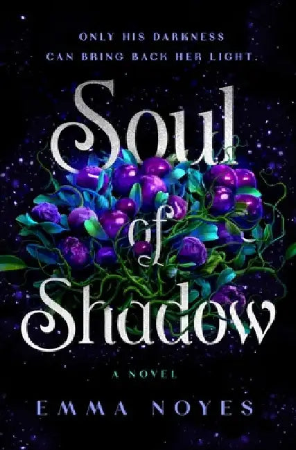 Soul of Shadow by Emma Noyes