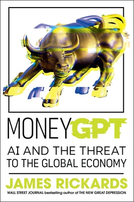 MoneyGPT by James Rickards