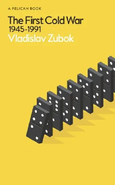 The World of the Cold War: 1945-1991 by Vladislav Zubok