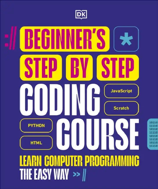 Beginner's Step-by-Step Coding Course: Learn Computer Programming the Easy Way by DK
