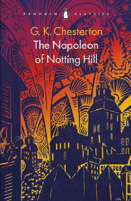 The Napoleon of Notting Hill by G K Chesterton