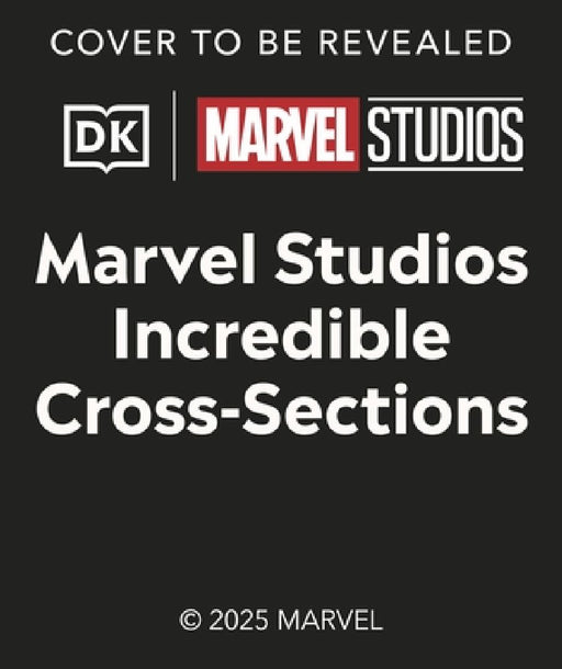 Marvel Studios Cross-Sections  by Liz Marsham