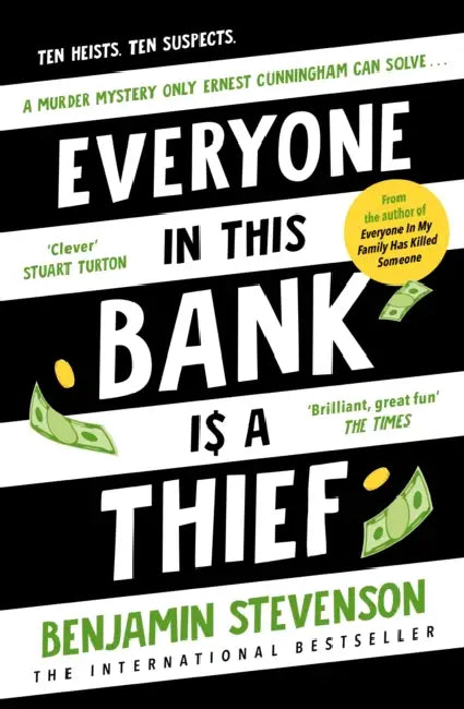 Everyone In This Bank Is A Thief by Benjamin Stevenson