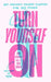 Turn Yourself On: Get Confident, Discover Pleasure, Find Your Power by Anna, DPhil Hushlak