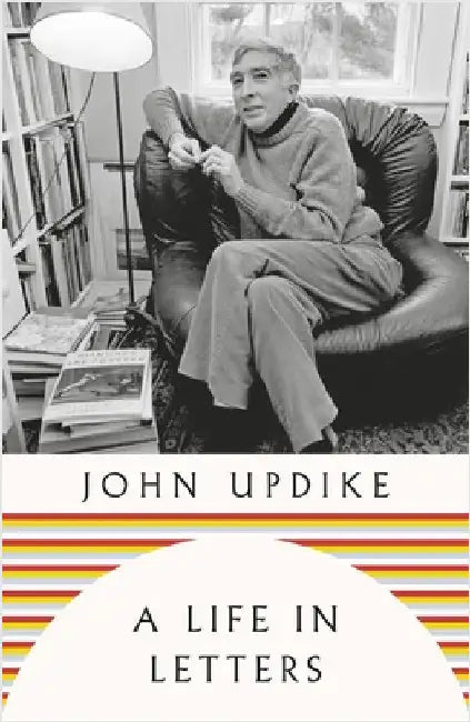 A Life in Letters by John Updike