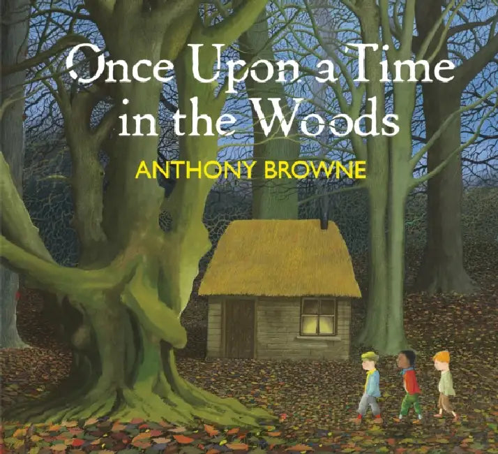 Once Upon a Time in the Woods by Anthony Browne