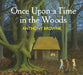Once Upon a Time in the Woods by Anthony Browne