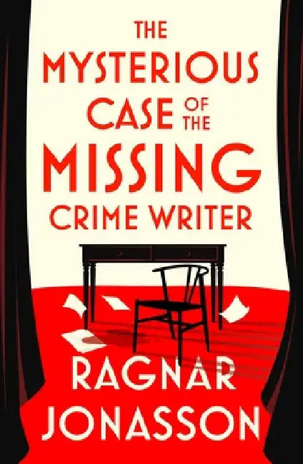 The Mysterious Case of the Missing Crime Writer by Ragnar Jonasson