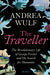 The Traveller: The Revolutionary Life of George Forster and his Search for Humanity by Andrea Wulf