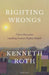 Righting Wrongs by Kenneth Roth