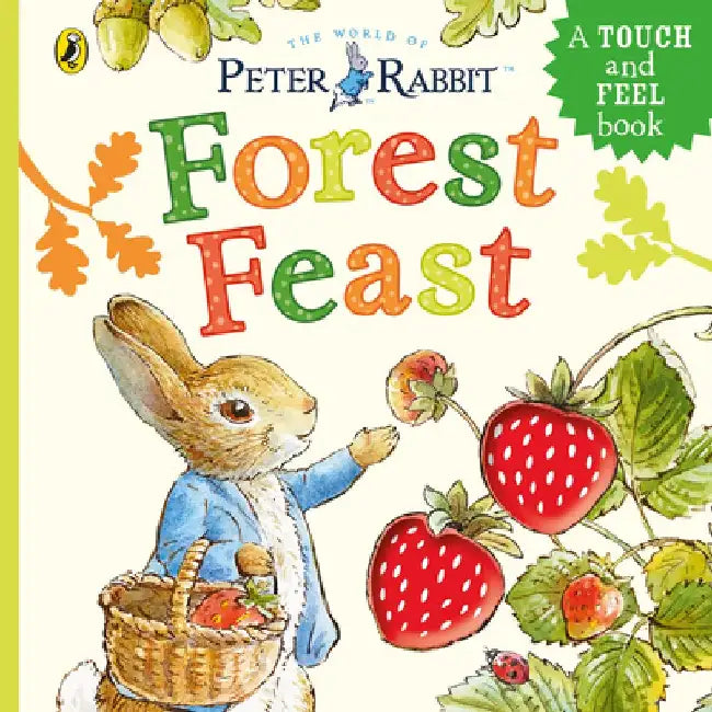 Peter Rabbit: Forest Feast: A Touch-and-Feel Book by Beatrix Potter