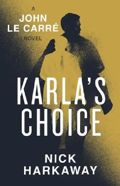 Karla's Choice by Nick Harkaway
