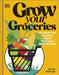 Grow Your Groceries: 40 Hacks for Growing Plants from Your Weekly Shop: A SUNDAY TIMES BESTSELLER by Simon Akeroyd