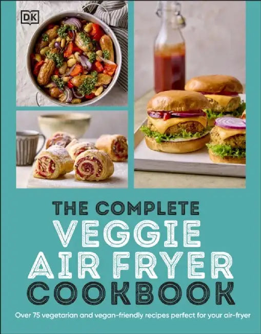 The Complete Veggie Air Fryer Cookbook by DK