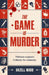 The Game Is Murder by Hazell Ward