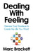 Dealing with Feeling: Harness Your Emotions to Create the Life You Want by Marc Brackett