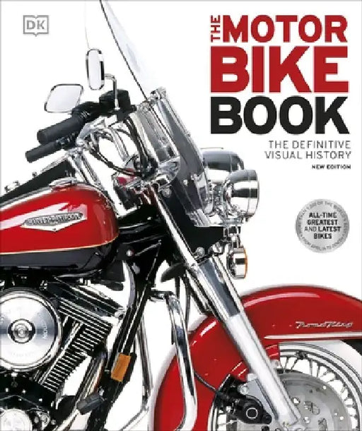The Motorbike Book: The Definitive Visual History by DK