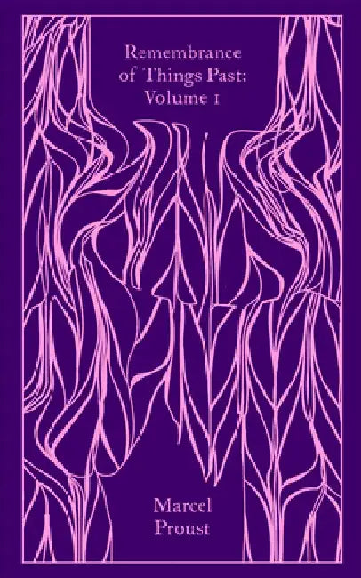 Remembrance of Things Past: Volume 1 by Marcel Proust