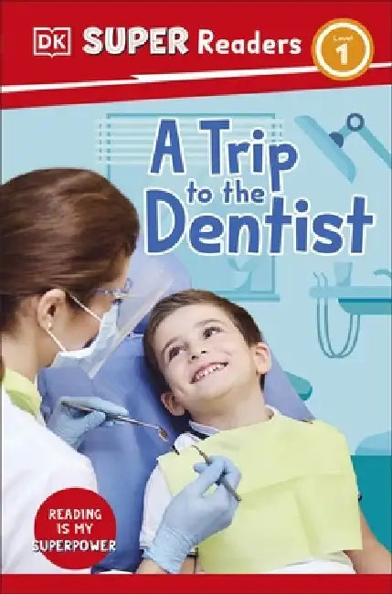 DK Super Readers Level 1 A Trip to the Dentist by DK