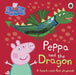 Peppa Pig: Peppa and the Dragon by Peppa Pig