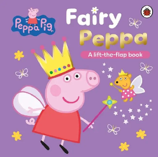 Peppa Pig: Fairy Peppa: A Lift-the-Flap Book by Peppa Pig