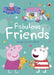 Peppa Pig: Fabulous Friends by Peppa Pig