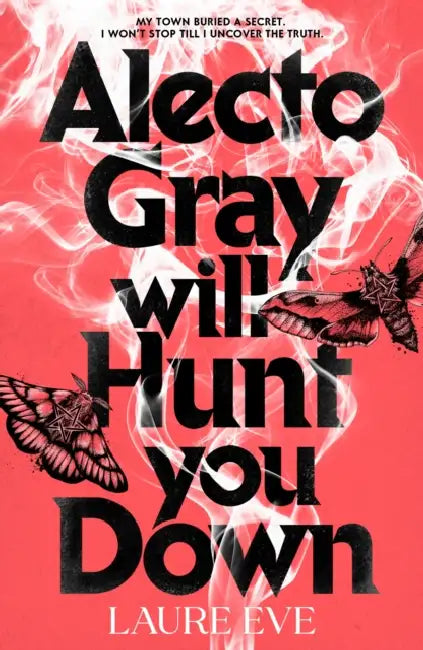 Alecto Gray Will Hunt You Down by Laure Eve