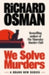 We Solve Murders: Limited Exclusive Edition by Richard Osman