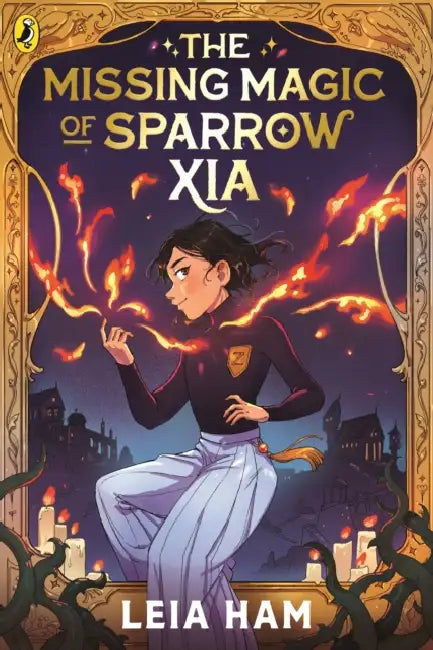 The Missing Magic of Sparrow Xia by Leia Ham