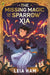 The Missing Magic of Sparrow Xia by Leia Ham