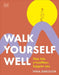 Walk Yourself Well: Step into a Healthier, Happier You by Nina Barough