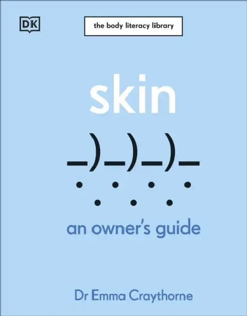 Skin: An Owner's Guide by Dr Emma Craythorne
