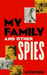 My Family and Other Spies by Alistair Wood
