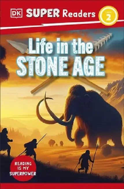 DK Super Readers Level 2 Life in the Stone Age by DK