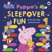 Peppa Pig: Peppa's Sleepover Fun by Peppa Pig
