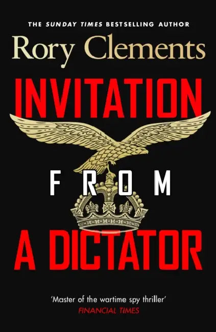 Invitation From A Dictator by Rory Clements