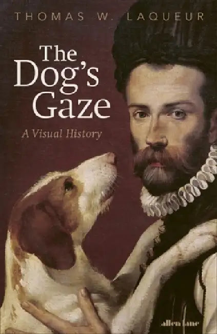 The Dog's Gaze by Thomas W. Laqueur