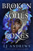 Broken Souls and Bones by LJ Andrews