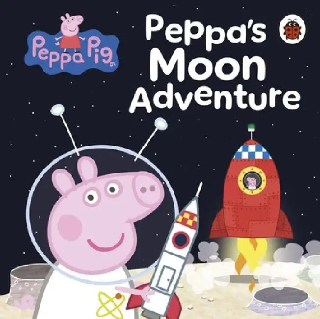 Peppa Pig: Peppa’s Moon Adventure by Peppa Pig