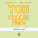 You Choose Farm: With A Lift-The-Flap Ending by Pippa Goodhart
