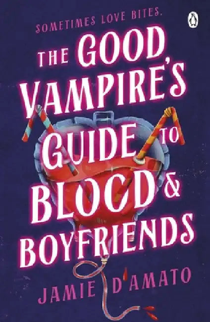 The Good Vampire's Guide To Blood And Boyfriends by Jamie D'Amato