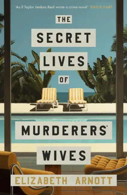 The Secret Lives of Murderers' Wives by Elizabeth Arnott