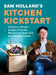 Sam Holland’s Kitchen Kickstart: Delicious, Simple, Budget-Friendly Recipes For Start-Out and Student Cooks by Sam Holland
