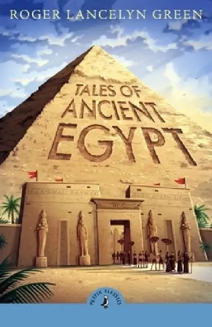 Tales of Ancient Egypt by Roger Lancelyn Green
