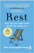 Rest Why You Get More Done When You Work Less by Alex Soojung-Kim Pang