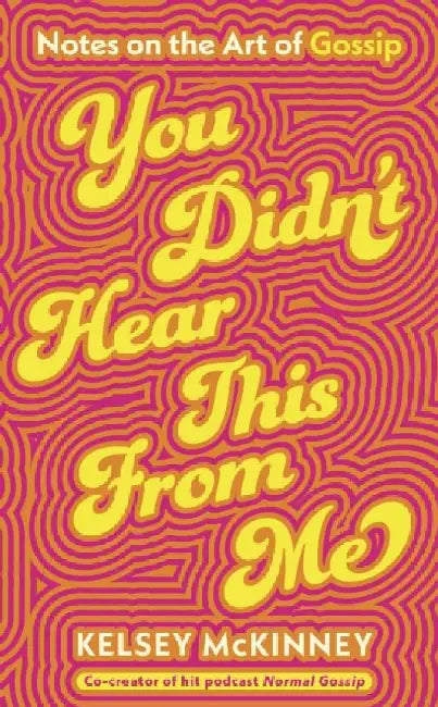 You Didn't Hear This From Me by Kelsey McKinney