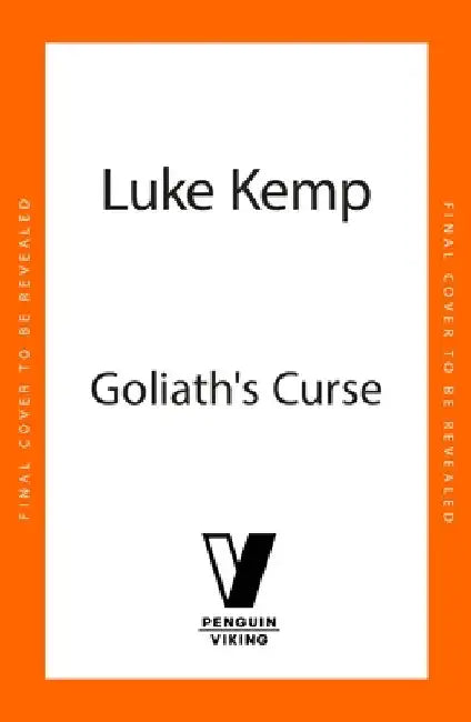 Goliathâ€™s Curse: The History and Future of Societal Collapse by Luke Kemp