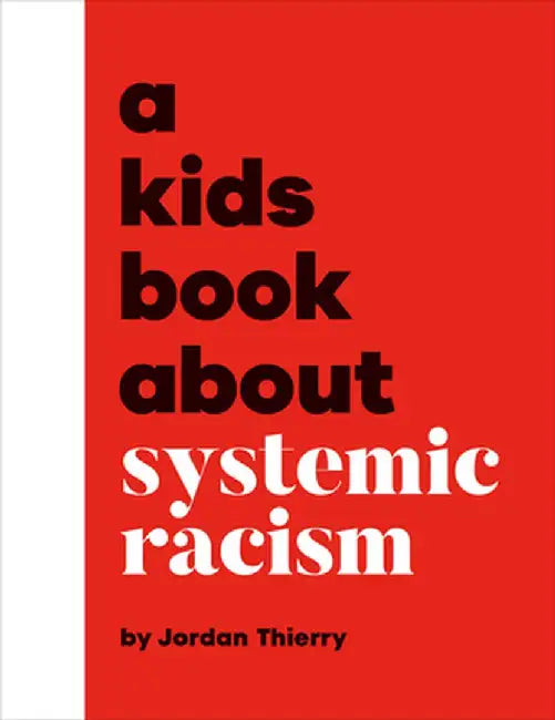 A Kids Book about Systemic Racism by Jordan Thierry