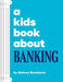 A Kids Book about Banking by Mehrsa Baradaran
